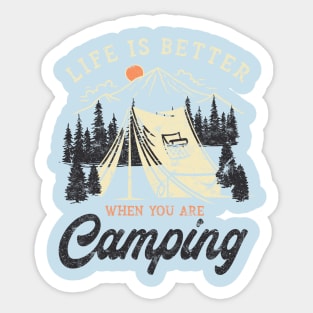 Life is better when you are camping Sticker